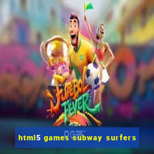 html5 games subway surfers