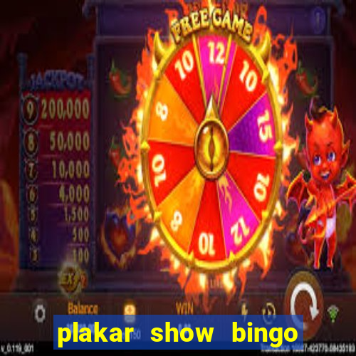 plakar show bingo ao vivo