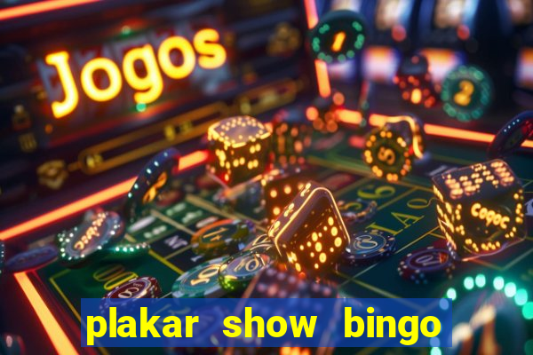 plakar show bingo ao vivo