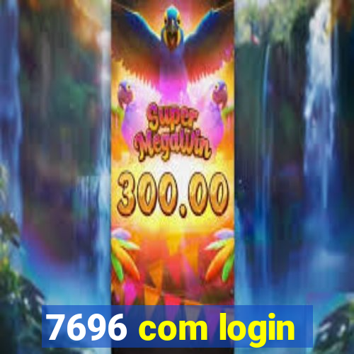 7696 com login