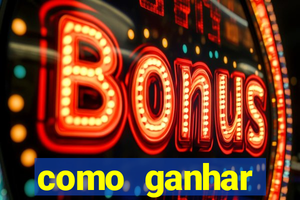 como ganhar dinheiro nos slots