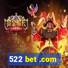 522 bet .com