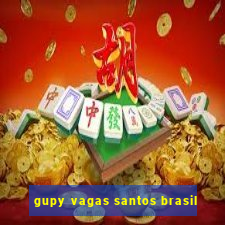 gupy vagas santos brasil