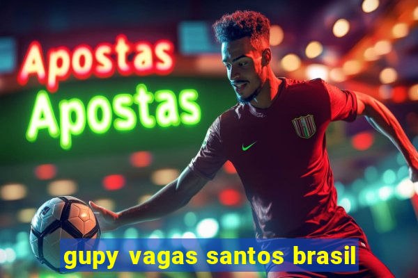 gupy vagas santos brasil