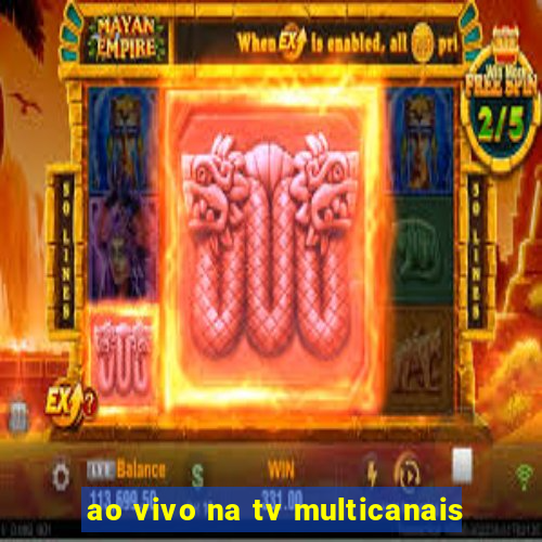 ao vivo na tv multicanais