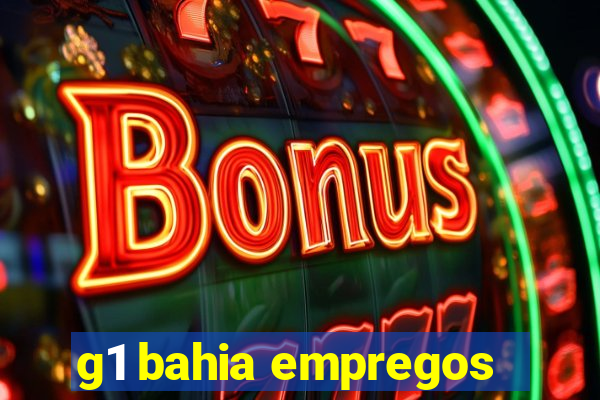 g1 bahia empregos