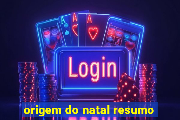 origem do natal resumo