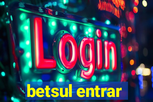 betsul entrar