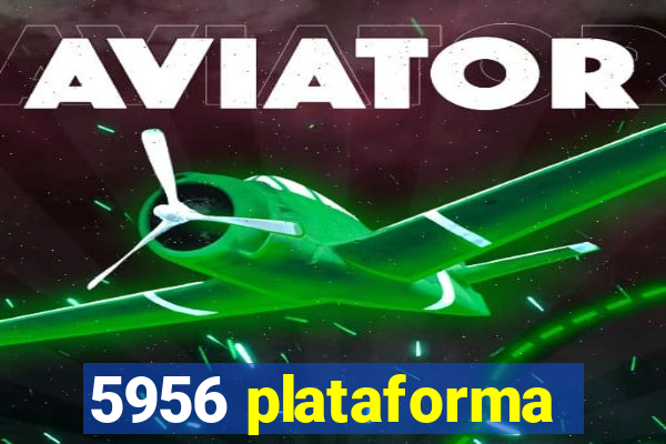 5956 plataforma