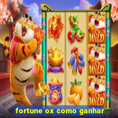 fortune ox como ganhar