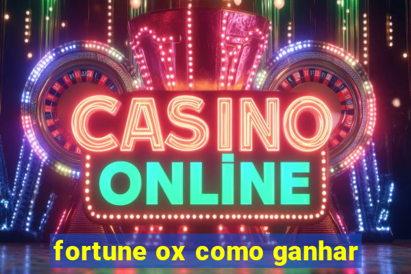 fortune ox como ganhar