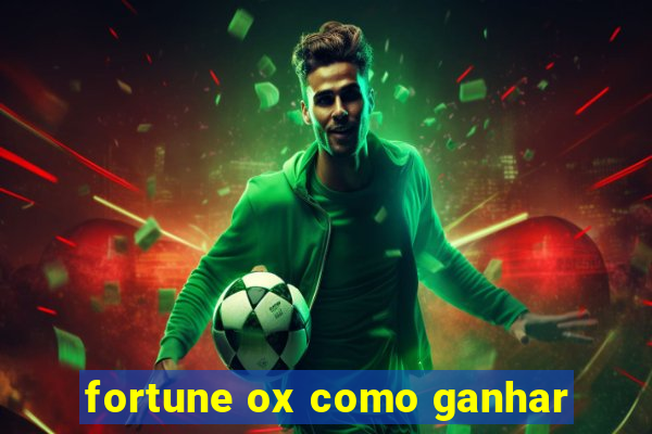 fortune ox como ganhar