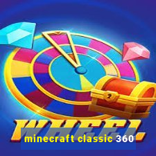 minecraft classic 360