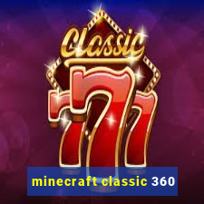 minecraft classic 360