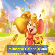 minecraft classic 360