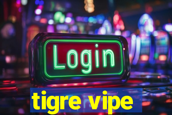 tigre vipe