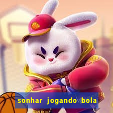 sonhar jogando bola e fazendo gol