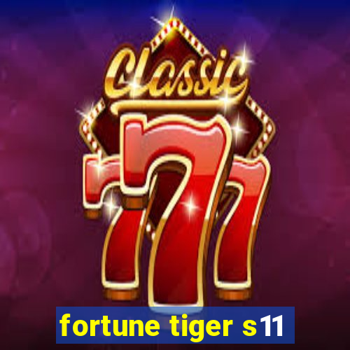 fortune tiger s11