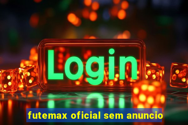 futemax oficial sem anuncio