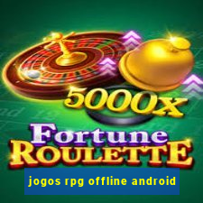 jogos rpg offline android