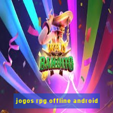 jogos rpg offline android