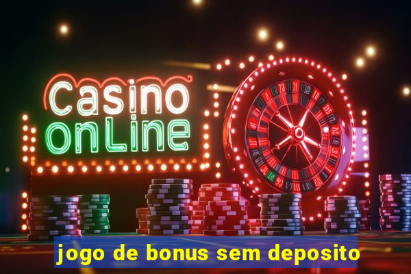 jogo de bonus sem deposito