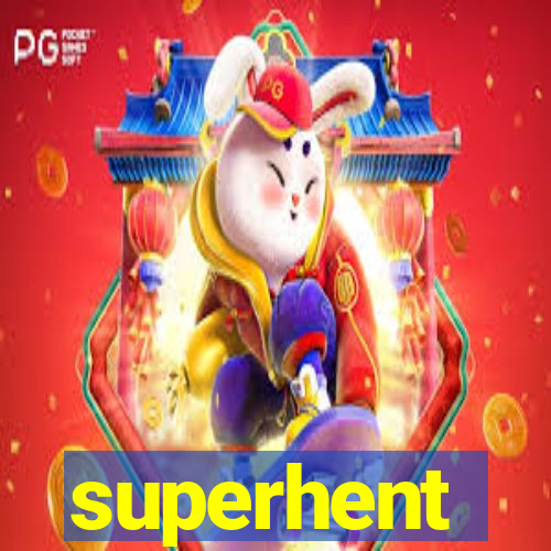 superhent