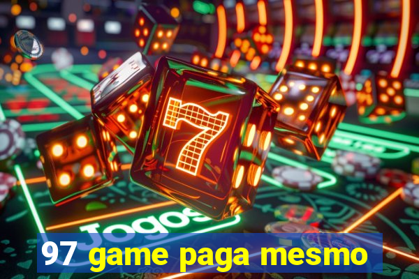 97 game paga mesmo