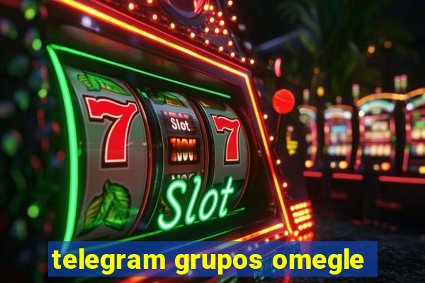 telegram grupos omegle