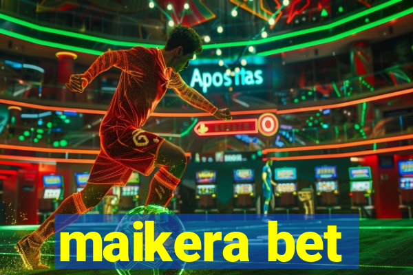 maikera bet