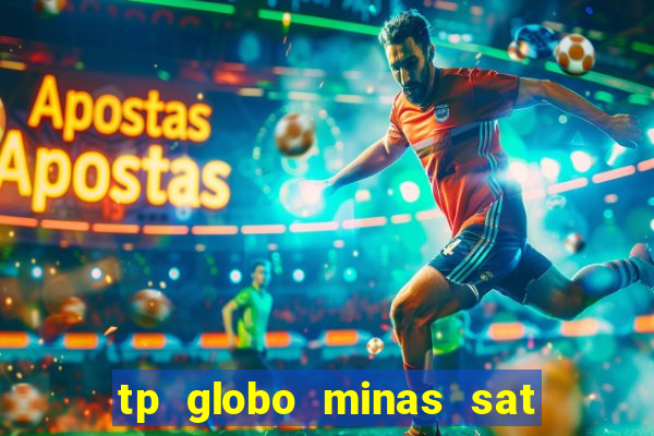 tp globo minas sat hd regional