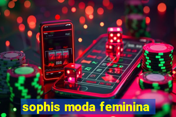 sophis moda feminina