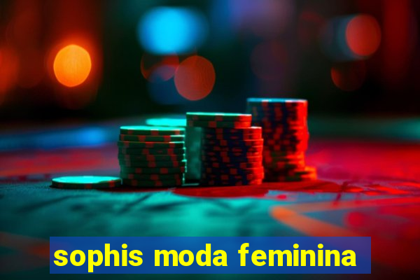 sophis moda feminina