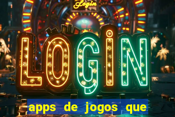 apps de jogos que pagam de verdade