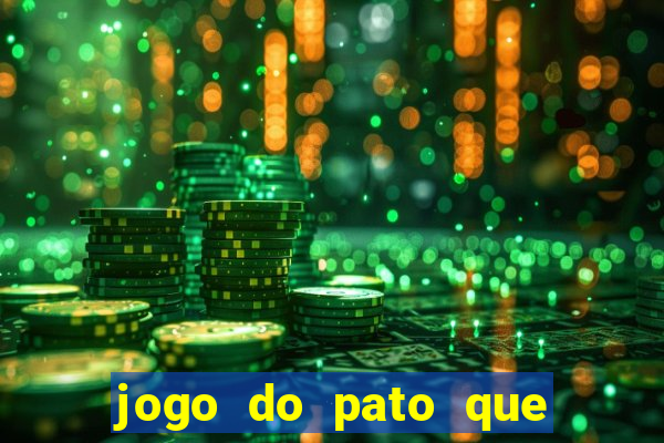 jogo do pato que ganha dinheiro