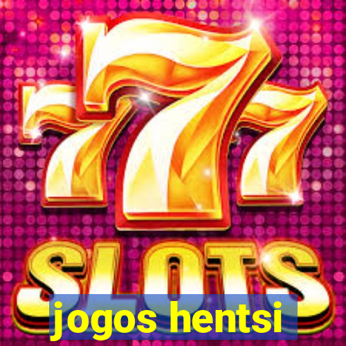 jogos hentsi