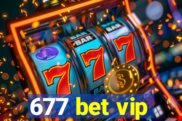 677 bet vip