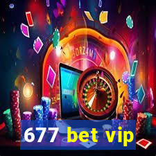 677 bet vip