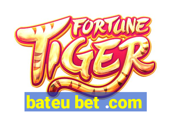 bateu bet .com