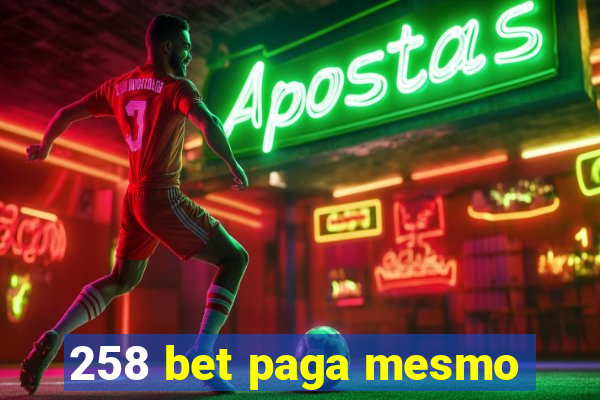 258 bet paga mesmo