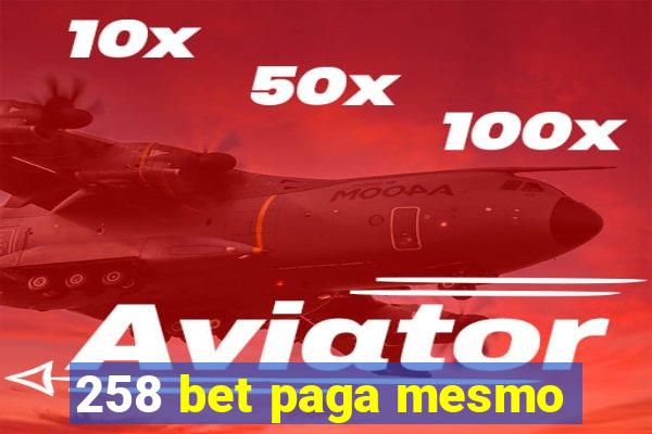 258 bet paga mesmo