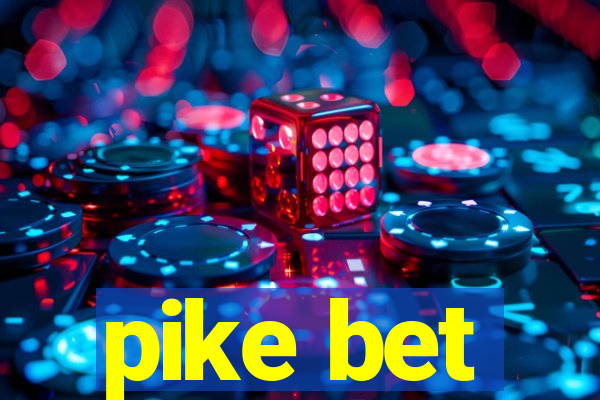 pike bet