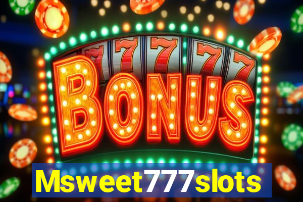 Msweet777slots