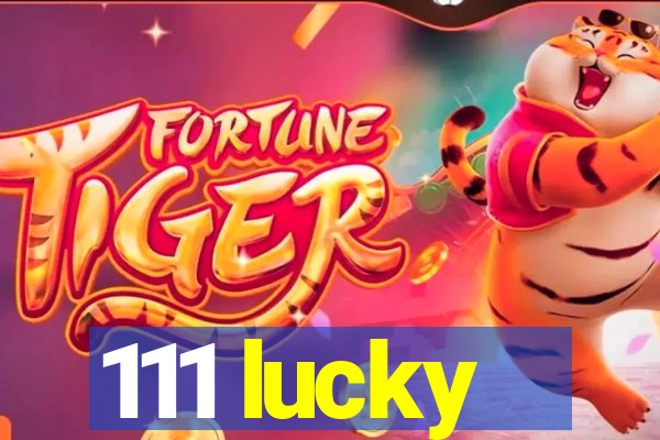 111 lucky