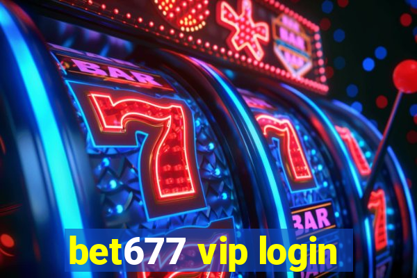 bet677 vip login