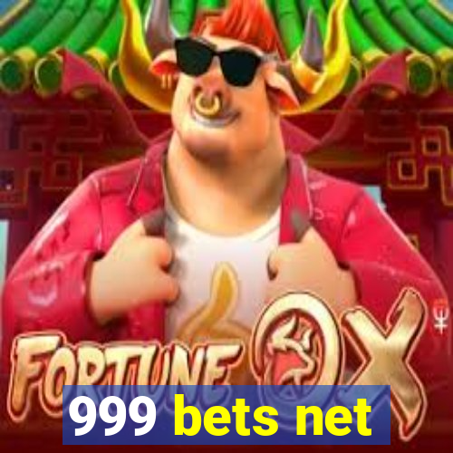 999 bets net