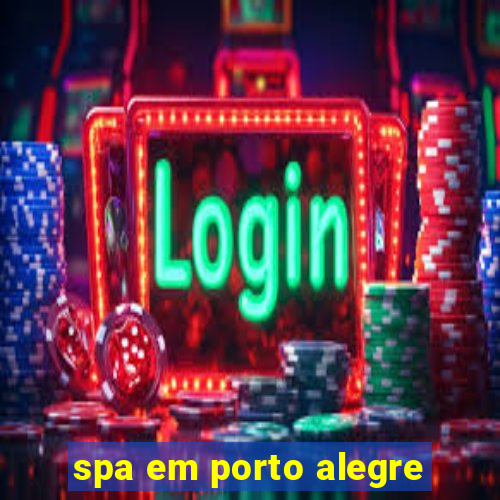 spa em porto alegre