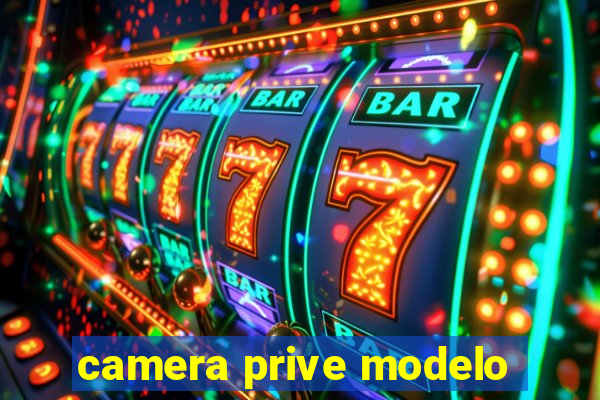 camera prive modelo