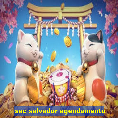 sac salvador agendamento