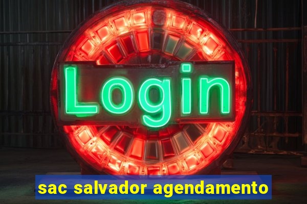 sac salvador agendamento